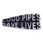 Loud Pipes Save Lives Pin