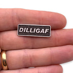 DILLIGAF Pin