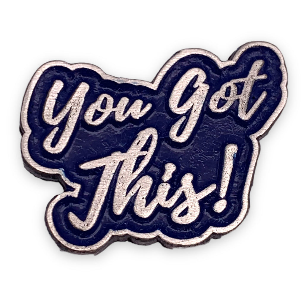 You Got This Encouragement Lapel Pin