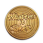 Whatever it Takes Lapel Pin