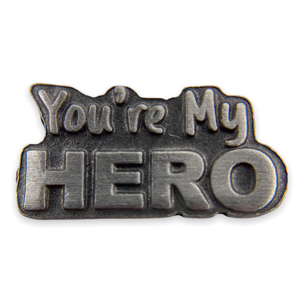 You're My Hero Pin