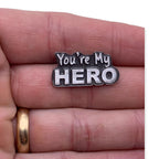 You're My Hero Pin