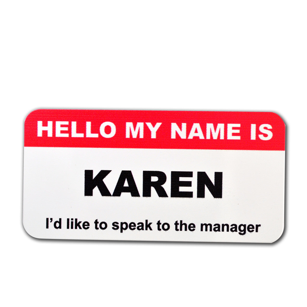 Karen Wants To Talk With The Manager Name Badge