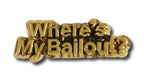 Where's My Bailout